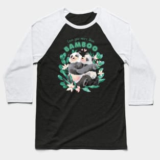 Love You More Panda Hugs Baseball T-Shirt